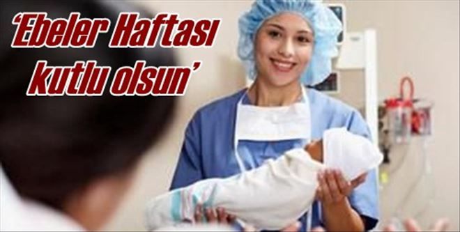 ?Ebeler Haftası kutlu olsun´
