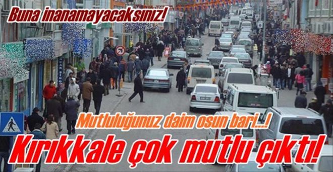 En mutlu il Kırıkkale!