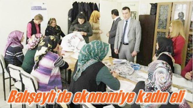 Balışeyh´de ekonomiye kadın eli