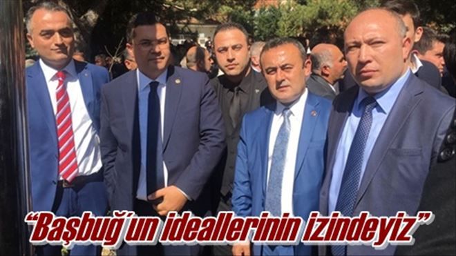 ?Başbuğ´un ideallerinin izindeyiz?