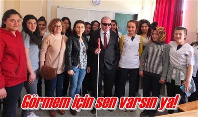 Görmem için sen varsın