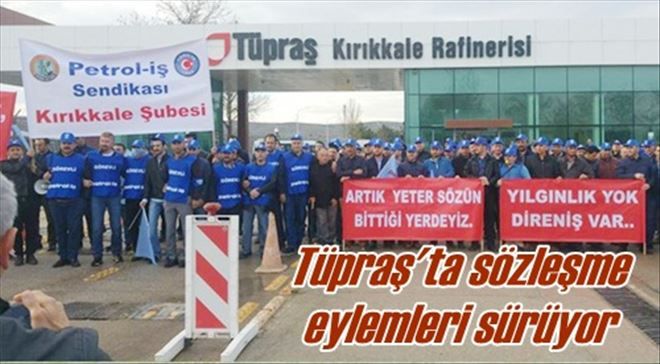 Tüpraş´ta eylem sürüyor