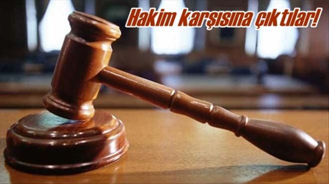 3 sanık hakim karşısına çıktı