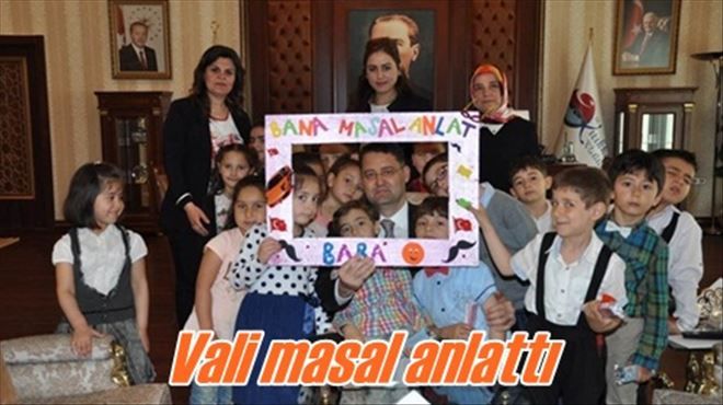 Vali masal anlattı