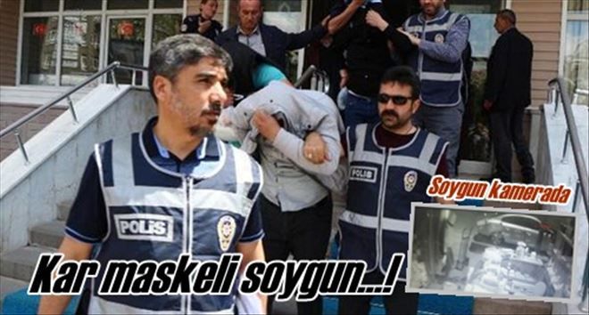 Kar maskeli soygun!