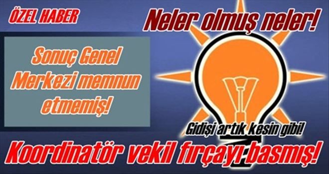 Koordinatör vekil fırçayı basmış!