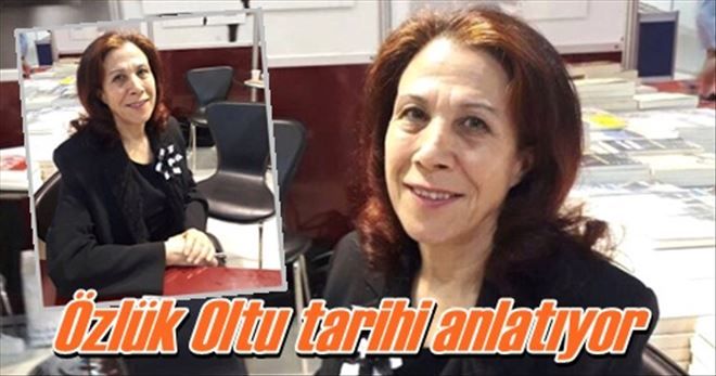 Özlük Oltu tarihi anlatıyor