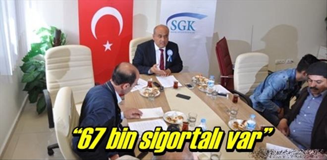 ?67 bin sigortalı var?