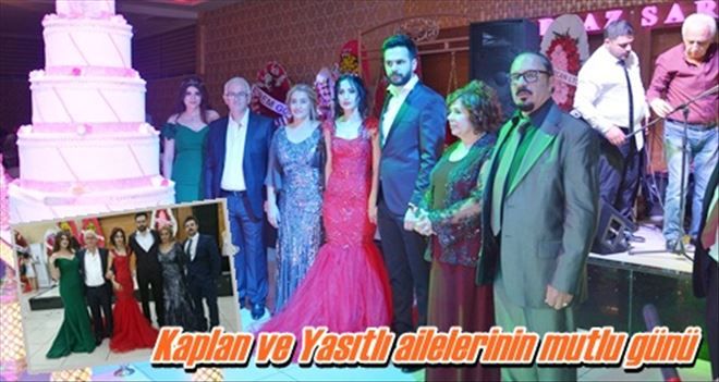 Kaplan ve Yasıtlı ailelerinin mutlu günü