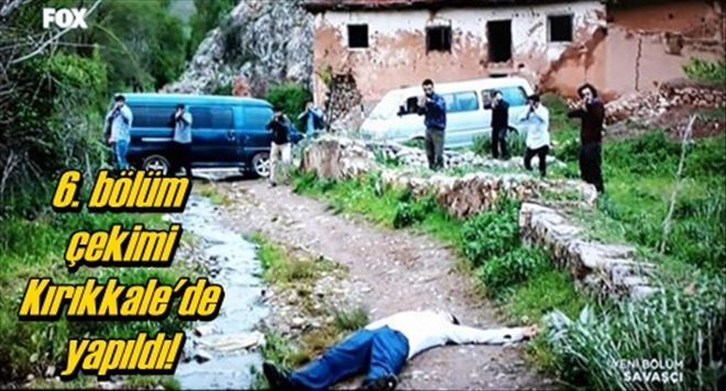 Savaşçı Kırıkkale´de çekildi