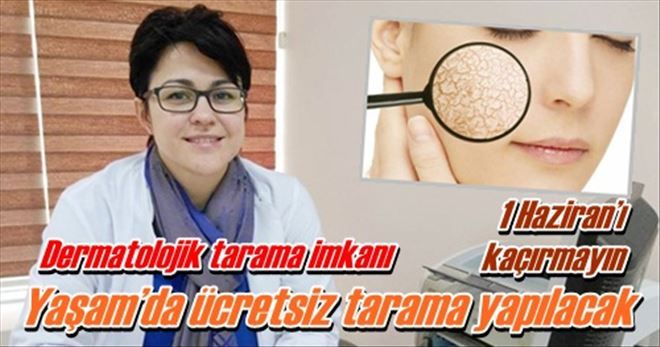 Yaşam´da ücretsiz tarama yapılacak