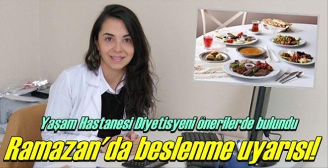 Ramazan´da nasıl beslenmeliyiz?