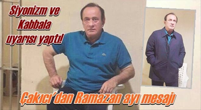 Çakıcı´dan Ramazan mesajı