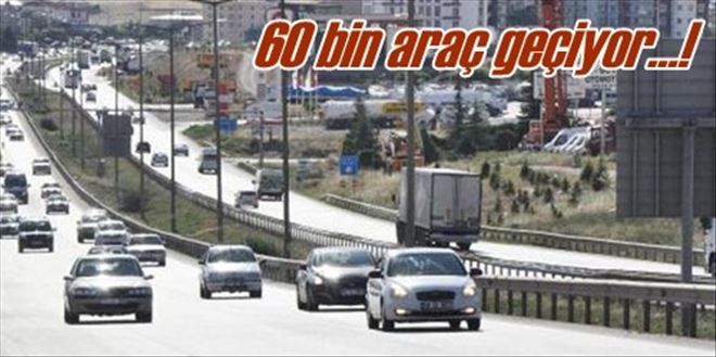 ?Bir günde 60 bin araç geçiyor?