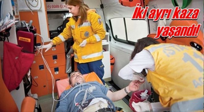 İki ayrı kazada 4 kişi yaralandı!