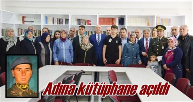 Adına kütüphane açıldı