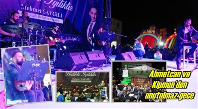 Ahmetcan ve  Kipmen´den  unutulmaz gece
