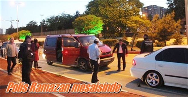 Polis Ramazan mesaisinde