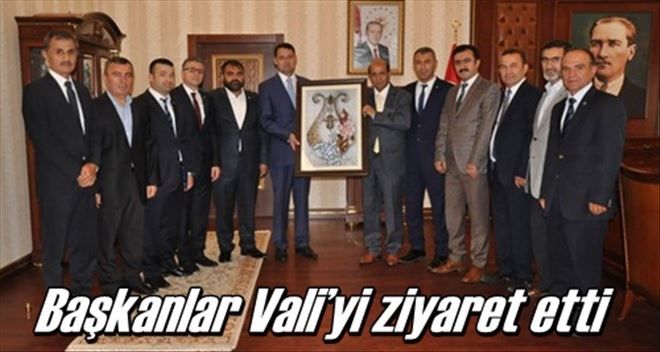 Başkanlar Vali´yi ziyaret etti