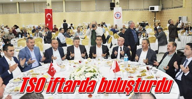 TSO iftarda buluşturdu