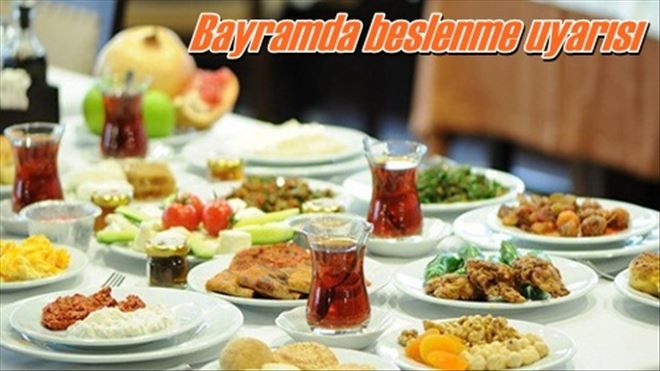 Bayramda beslenme uyarısı