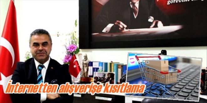 İnternetten alışverişe kısıtlama