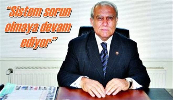 ?Sistem sorun olmaya devam ediyor?