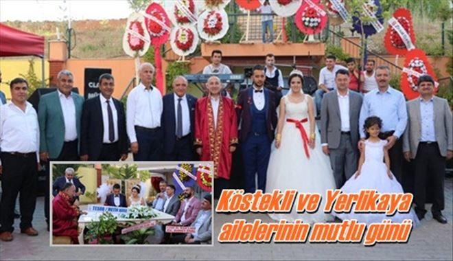 Köstekli ve Yerlikaya  ailelerinin mutlu günü