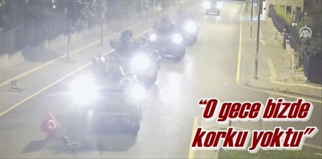 ?O gece bizde korku yoktu