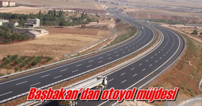 Başbakan´dan otoyol müjdesi