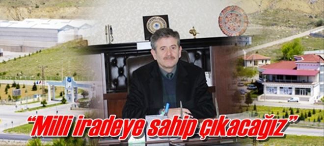 ?Milli iradeye sahip çıkacağız?