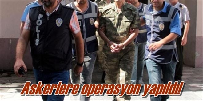 14 askere FETÖ´den gözaltı!