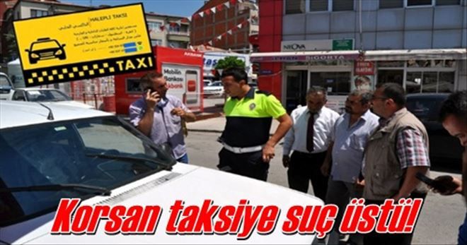 Korsan taksiye suç üstü!