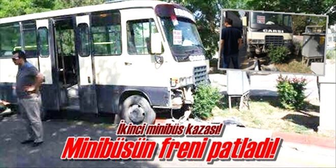 Minibüsün freni patladı!