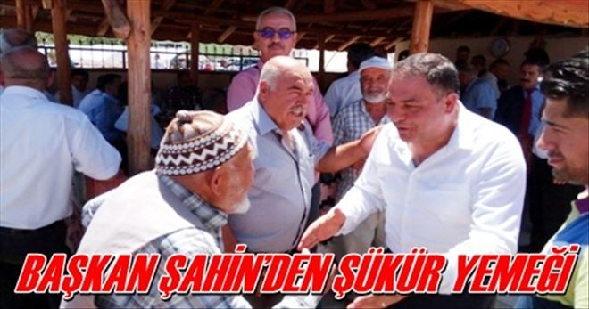 BAŞKAN ŞAHİN´DEN ŞÜKÜR YEMEĞİ