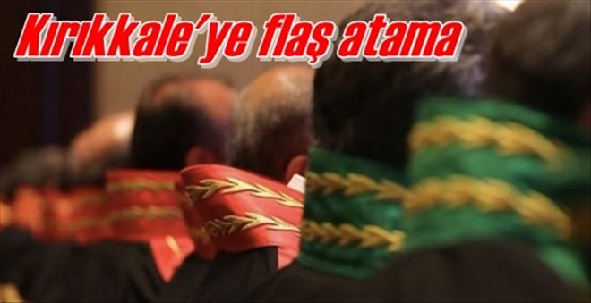 Kırıkkale´ye önemli atama!