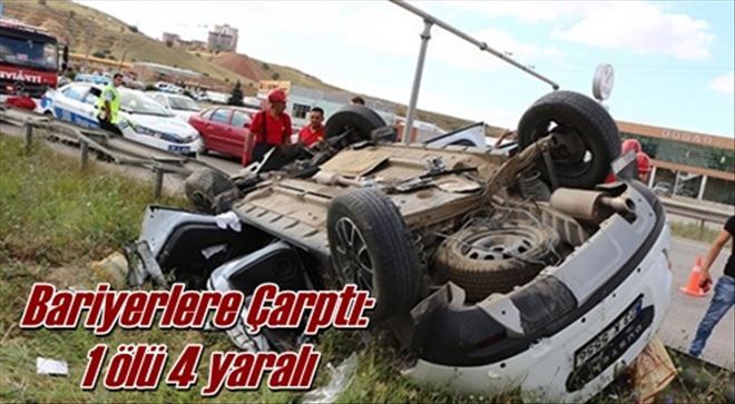 Bariyerlere Çarptı:  1 ölü 4 yaralı