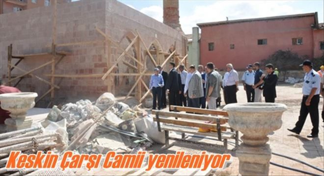 Keskin Çarşı Camii yenileniyor