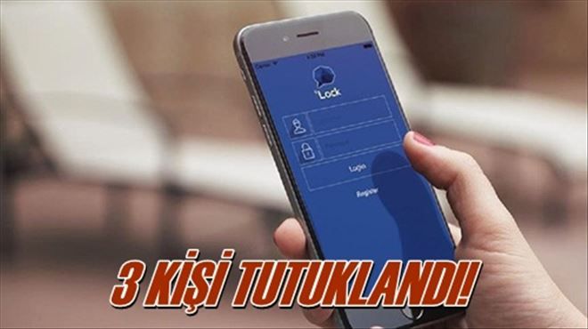 3 KİŞİ TUTUKLANDI!