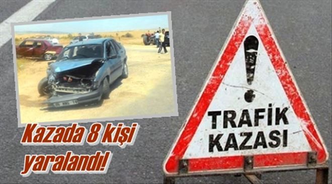 Kazada 8 kişi yaralandı!