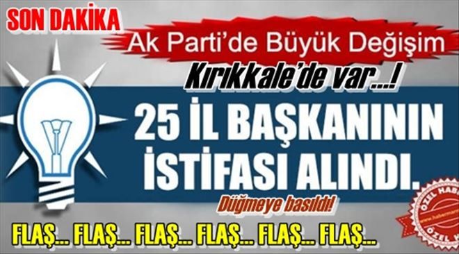 FLAŞ? FLAŞ? FLAŞ? FLAŞ?  Ak Parti´de değişim rüzgarı!