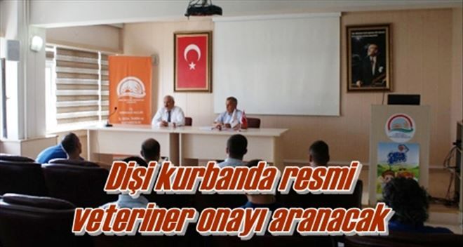 Dişi kurbanda resmi  veteriner onayı aranacak 