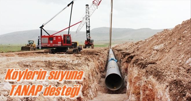 Köylerin suyuna TANAP desteği