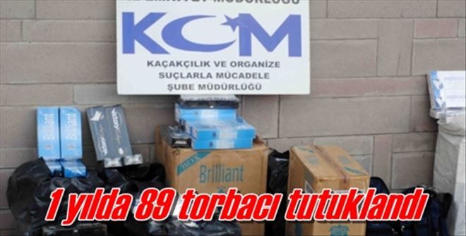 1 yılda 89 torbacı tutuklandı