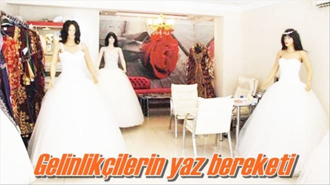Gelinlikçilerin yaz bereketi