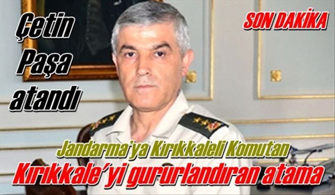 Jandarma´ya Kırıkkaleli Komutan