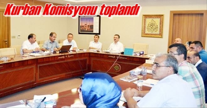 Kurban Komisyonu toplandı