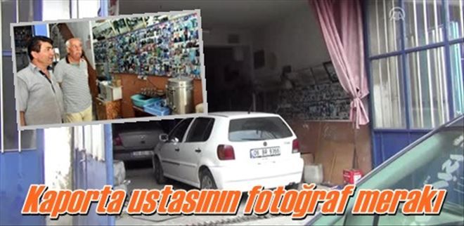 Kaporta ustasının fotoğraf merakı 