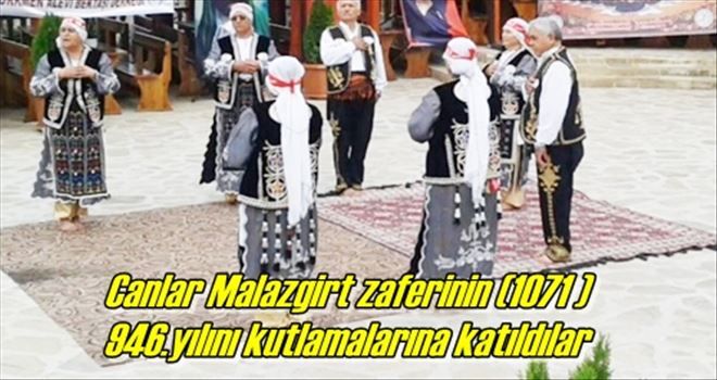 Canlar Malazgirt zaferinin (1071 )  946.yılını kutlamalarına katıldılar