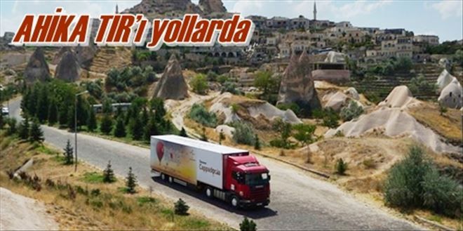 AHİKA TIR´ı yollarda